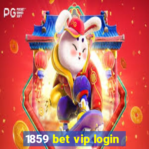 1859 bet vip login